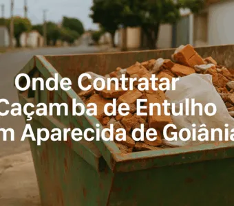 Onde Contratar Caçamba de Entulho em Aparecida de Goiânia