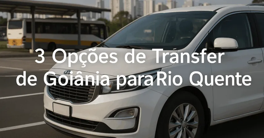 3 Opções de Transfer de Goiânia para Rio Quente